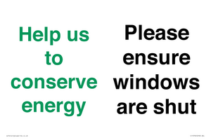 Help us to conserve energy - Please ensure windows are shut